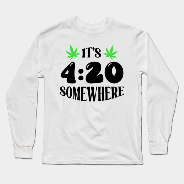 It's 420 Somewhere Long Sleeve T-Shirt by Dylante